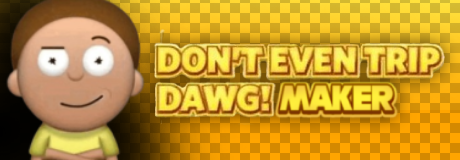 dont even banner dawg